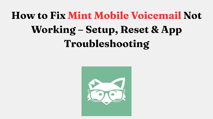How to Fix Mint Mobile Voicemail Not Working – Setup, Reset & App Troubleshooting