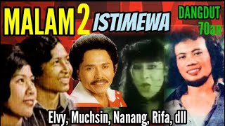 Malam2 ISTIMEWA - Dangdut Lawas ELVY SUKAESIH, OMA IRAMA, MUCHSIN A, NANANG Q, Dkk
