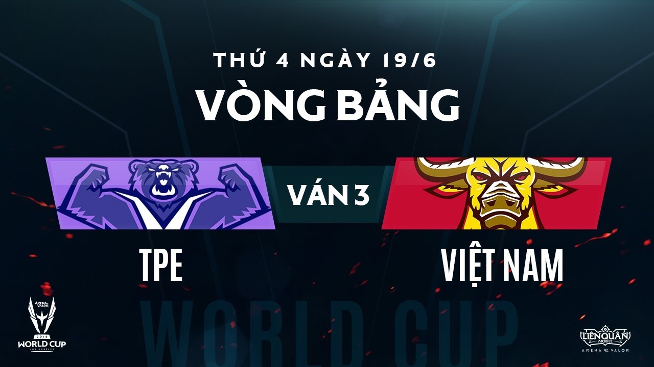 TPE vs Việt Nam [Bảng B - AWC 2018][Ván 3] - Garena Liên Quân Mobile