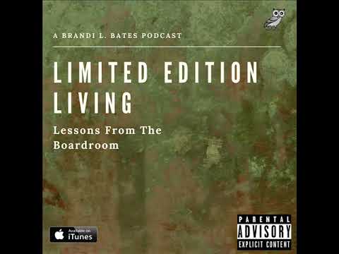 Brandi L. Bates - Limited Edition Living: Lessons From The Boardroom #PowerPodcasts