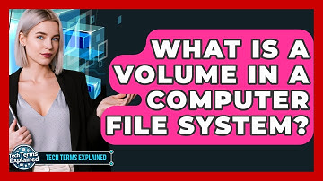 What Is A Volume In A Computer File System? - Tech Terms Explained