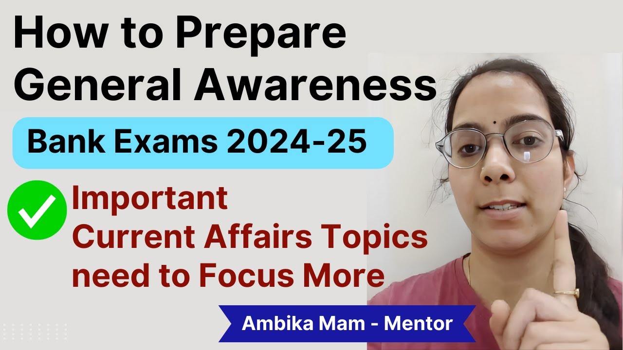 How to Prepare General Awareness for Bank Mains Exams 2024 | Current ...