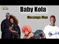Baby Kola Macongo Man New Song