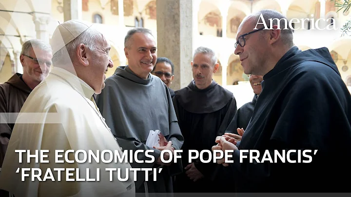 Fratelli Tutti and the economics of Pope Francis |...