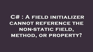 C# : A field initializer cannot reference the non-static field, method, or property?