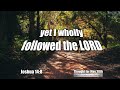 Thought for the Day May 28th “YET I WHOLLY FOLLOWED THE LORD”' Joshua 14 8