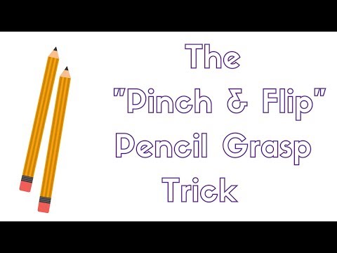 The "Pinch and Flip" Pencil Grasp Trick