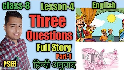 Three Questions class 8 english lesson 4 Pseb #three #questions chapter 4 class 8th English part 1