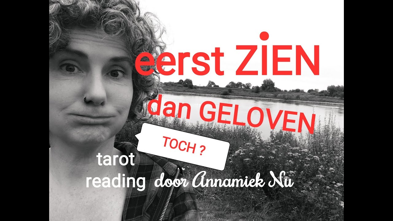 Eerst zien, dan geloven... Tarot Annamiek Nu - Vertrouwen - YouTube