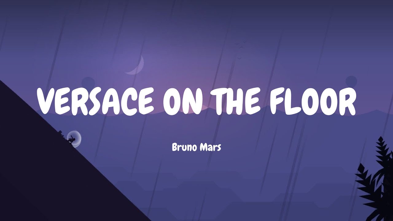 Versace on the floor bruno mars lirik video youtube