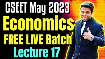 FREE CSEET Economics Online Classes for May 2023 Exam | Lecture 17