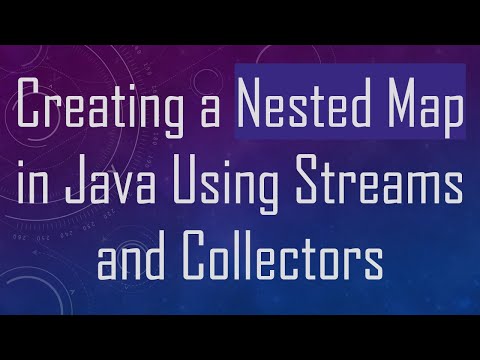 Creating a Nested Map in Java Using Streams and Collectors