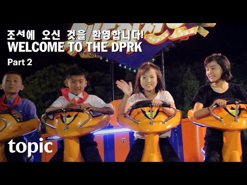 Welcome to the DPRK: Part 2 | Topic