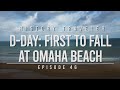 D-Day: First to Fall at Omaha Beach | History Traveler Episode 46