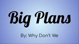 Why Don't We - Big Plans Lyric Video - Happy Birthday!