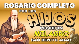 ROSARIO POR LOS HIJOS A SAN BENITO ABAD SALUD Y LIBERACIÓN hoy martes 28 de mayo 2024