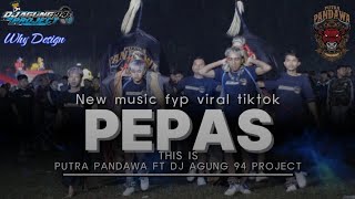 Download Lagu DJ BANTENGAN ‼️ ( PEPAS ) PUTRA PANDAWA PASUKAN SENGIT FT @DJAGUNG94PROJECT  MP3