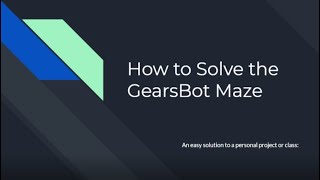 How To Solve the GearsBot Maze (Code and Robot)