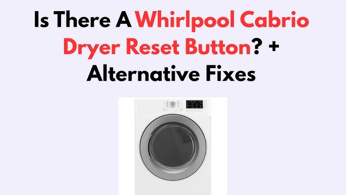 Whirlpool Cabrio Dryer Wont Start: Quick Fixes to Try Today