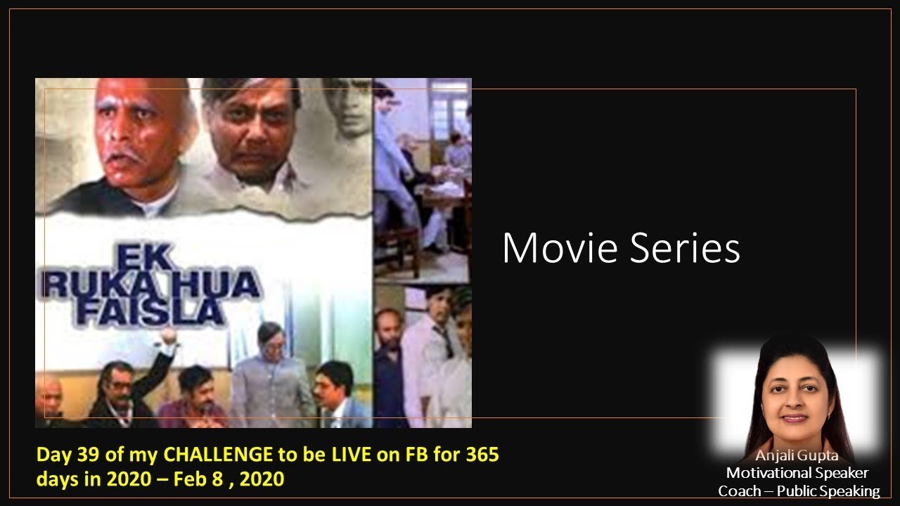 Learnings from Movie - Ek Ruka Hua Faisla - Day 39 of my CHALLENGE to