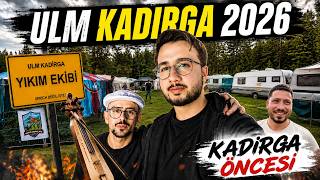 Ulm Kadirga 2026 | İlk Kampçılar Gelmeye Başladı! ⛺ | Hazır Mıyız? 😱