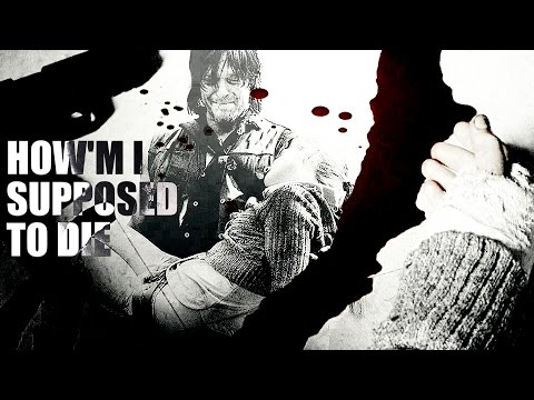 How'm I Supposed To Die || Daryl & Beth