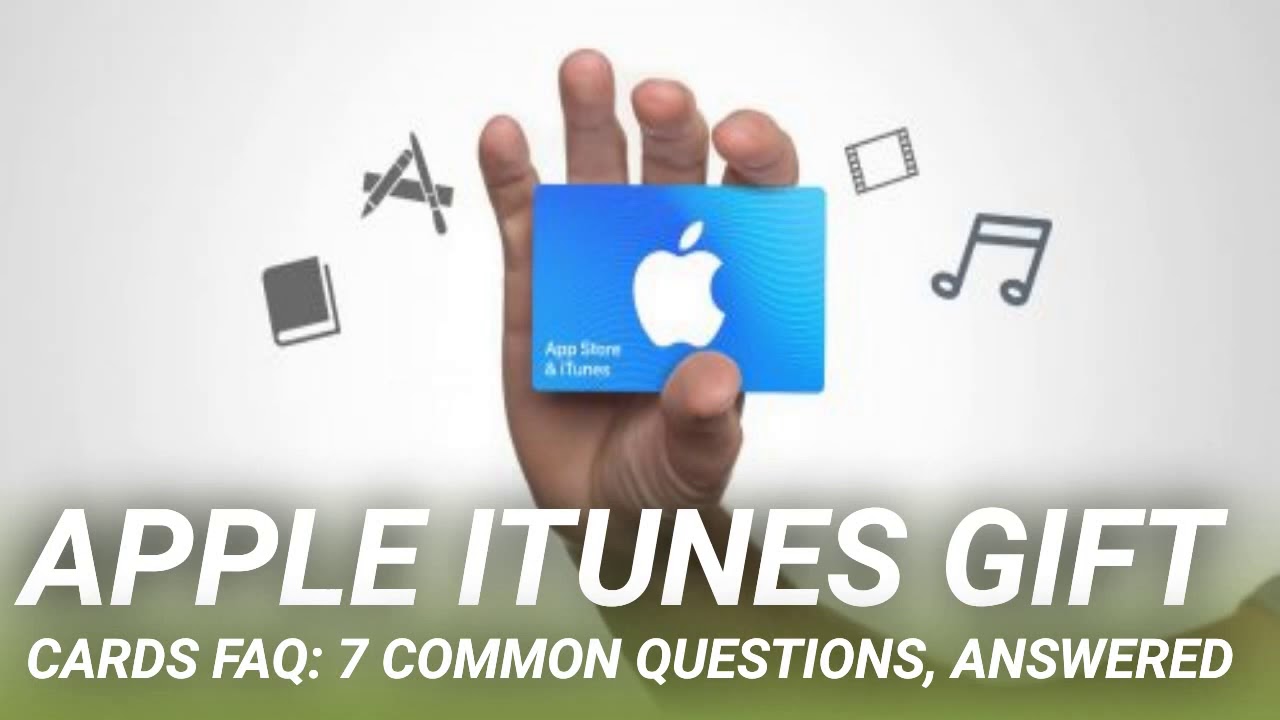 Apple iTunes Gift Cards FAQ: 7 Common Questions, Answered