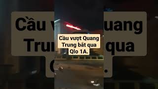 Cầu Vượt Quang Trung Bắt Qua Qlo 1A.