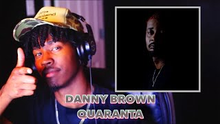 Danny Brown - Quaranta REACTION