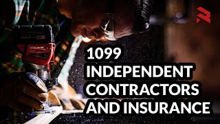 How does insurance work with 1099 Independent Contractors?