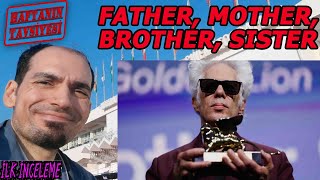 HAFTANIN TAVSİYESİ: FATHER MOTHER SISTER BROTHER (İLK İNCELEME)