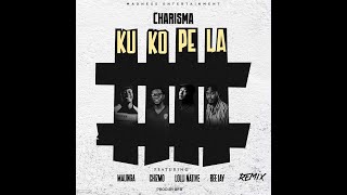 Charisma-Kukopela Remix Feat Loli Native X Bee Jay X Malinga X Chizmo