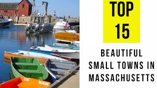 TOP 15. Most Beautiful Small Towns in Massachusetts Top 15 Best Small Towns In Massachusetts