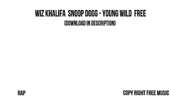 Wiz Khalifa  Snoop Dogg - Young Wild  Free