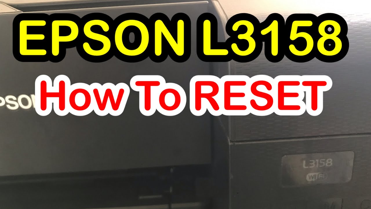 EPSON L3158 HOW TO RESET | PAANO MALALAMAN KUNG MALAPIT NA MAGPA RESET ...