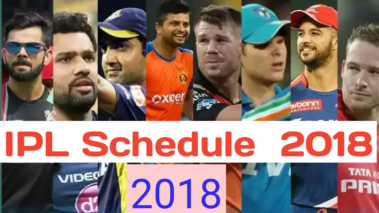 IPL 2018: Full schedule list,  match timings, venues and more