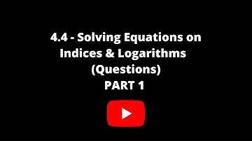 F4 Add Math : Chapter 4.4 (Questions PART 1) : Solving Equations on Indices and Logarithms