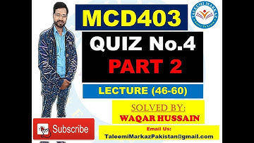 MCD403 quiz no 4 solution by taleemi markaz part 2