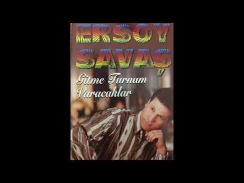 Ersoy SAVAŞ - GİTME TURNAM VURACAKLAR