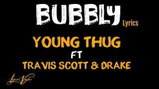 Young Thug, Drake, Travis Scott - Bubbly (Lyrics)