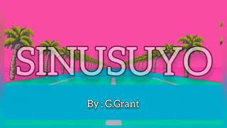 Sinusuyo , By G.grant , Brown Empire Music