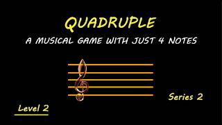 QUADRUPLE | A musical game with just 4 notes | Level 2, Series 2
