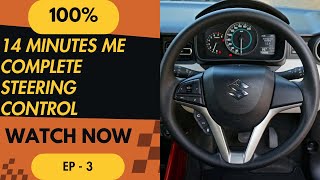 Complete Steering Control In 14 Minutes | Learn Car Driving Training In Hindi