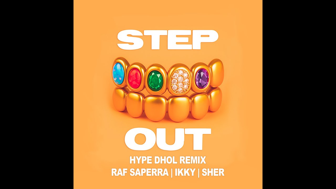 Step Out (Hype Dhol Remix) - Raf Saperra | Ikky | Sher Step Out (Hype Dhol Remix) - Raf Saperra | Ikky | Sher