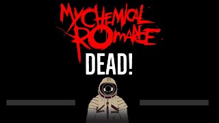 My Chemical Romance • Dead! (CC) 🎤 [Karaoke] [Instrumental Lyrics]