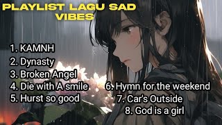 PLAYLIST LAGU SAD VIBES|| LAGUINGGRIS VIRAL TIKTOK, KAMNH,TERBARU 2025