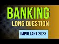 Most important Long Question| 2nd year Banking| 2023