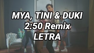MYA, TINI & DUKI - 2:50 Remix🔥 | LETRA