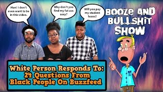 Белый человек отвечает на: 24 вопроса от чернокожих на Buzzfeed [BuzzShit] #1