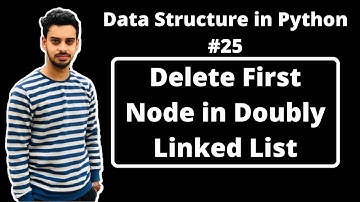 #25:- Delete First Node in Doubly Linked List | Data Structures in Hindi